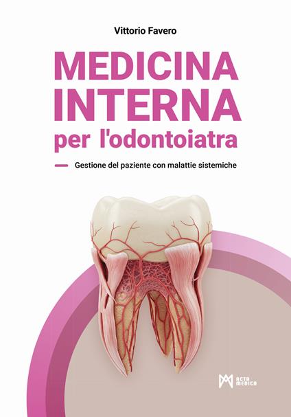 Medicina interna per l’odontoiatra. Gestione del paziente con malattie sistemiche - Vittorio Favero - copertina