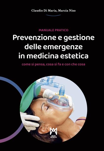 Prevenzione e gestione delle emergenze in medicina estetica. Manuale pratico - Claudio Di Maria,Marzia Niso - copertina