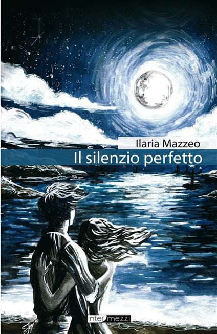 Il silenzio perfetto - Ilaria Mazzeo - ebook