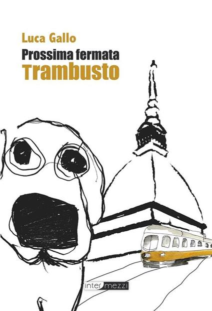 Prossima fermata Trambusto - Luca Gallo - ebook