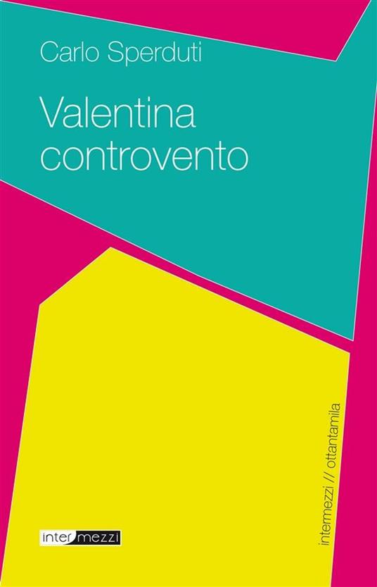 Valentina controvento - Carlo Sperduti - ebook
