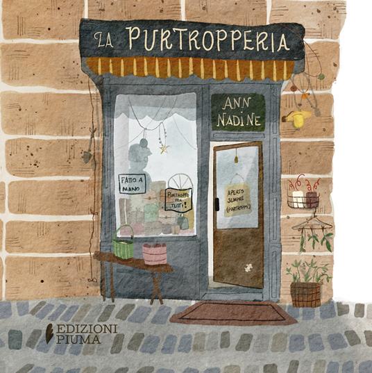 La purtropperia. Ediz. a colori - Ann Nadine - copertina