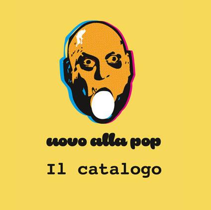Uovo alla pop. Il catalogo - copertina