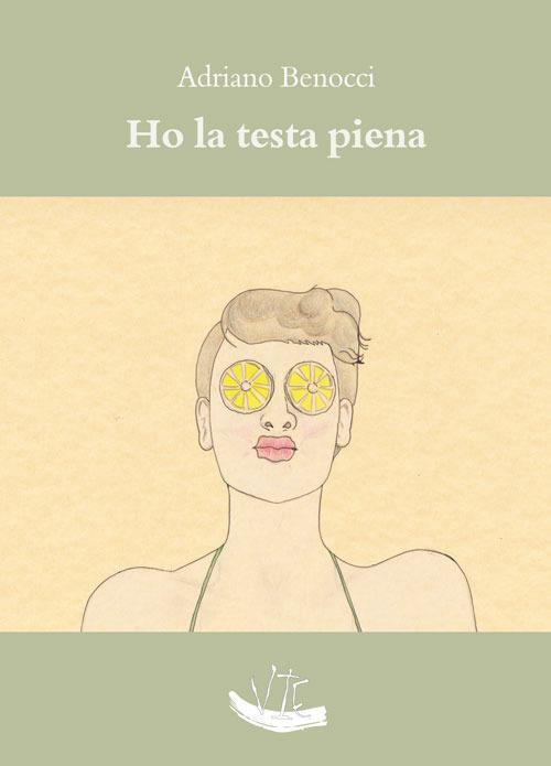 Ho la testa piena - Adriano Benocci - copertina