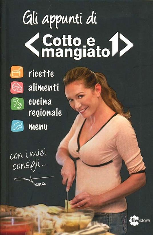 Gli appunti di «Cotto e mangiato» - Tessa Gelisio - 4