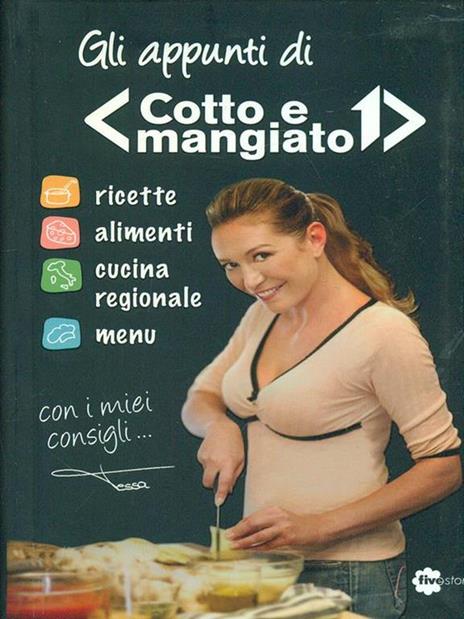 Gli appunti di «Cotto e mangiato» - Tessa Gelisio - 2