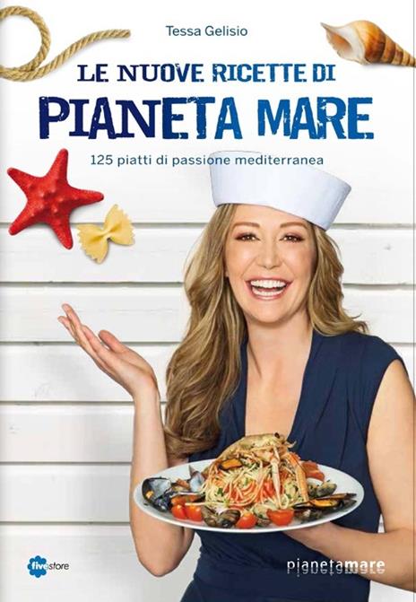 Le nuove ricette di Pianeta Mare. 125 piatti di passione mediterranea - Tessa Gelisio - 5