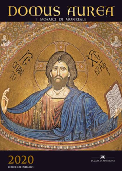 «Domus aurea». I mosaici di Monreale. Libro-calendario 2020 - copertina