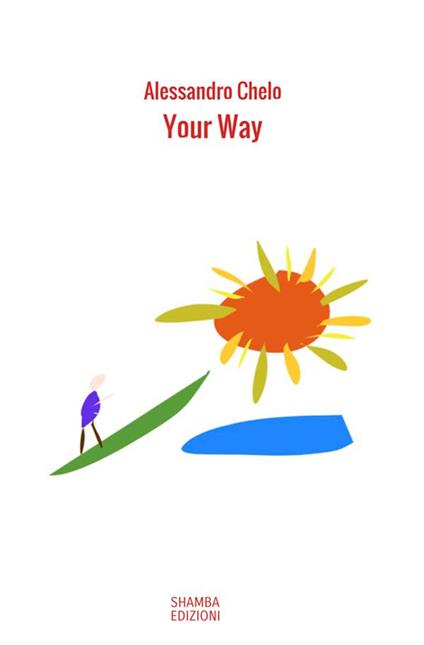 Your way. Le quindici parole che ispirano il cammino - Alessandro Chelo - copertina