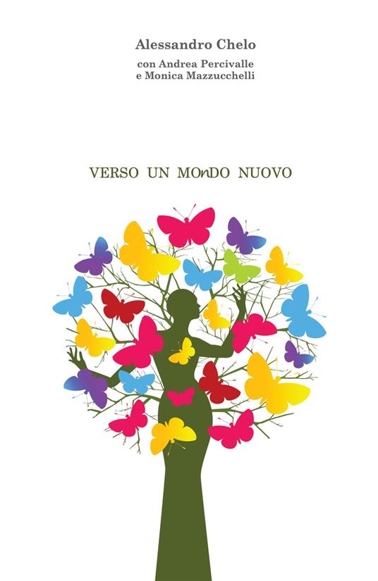Verso un mondo nuovo - Alessandro Chelo,Monica Mazzucchelli,Andrea Percivalle - ebook