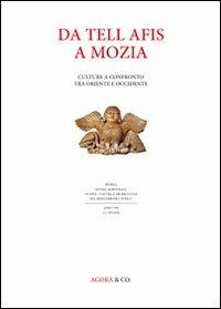 Da Tell Afis a Mozia. Culture a confronto tra oriente e occidente. Atti del Convegno (Ravenna, 2010) - copertina