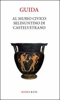 Guida al museo civico Selinuntino di Castelvetrano - copertina
