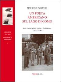 Un poeta americano sul lago di Como. Erza Pound, Carlo Peroni e il «Broletto» (1937-1938) - Maurizio Pasquero - copertina