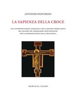 La sapienza della croce. Una interpretazione anagogica della kenosi formulabile nel quadro del programma bontadiniano della rigorizzazione della metafisica