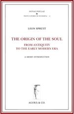 The origin of the soul from antiquity to the early modern era