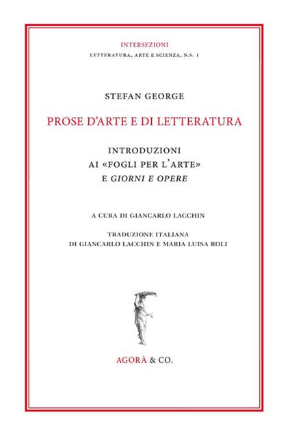 Prose d'arte e di letteratura. Introduzioni ai «Fogli per l'arte» e Giorni e Opere - Stefan George - copertina