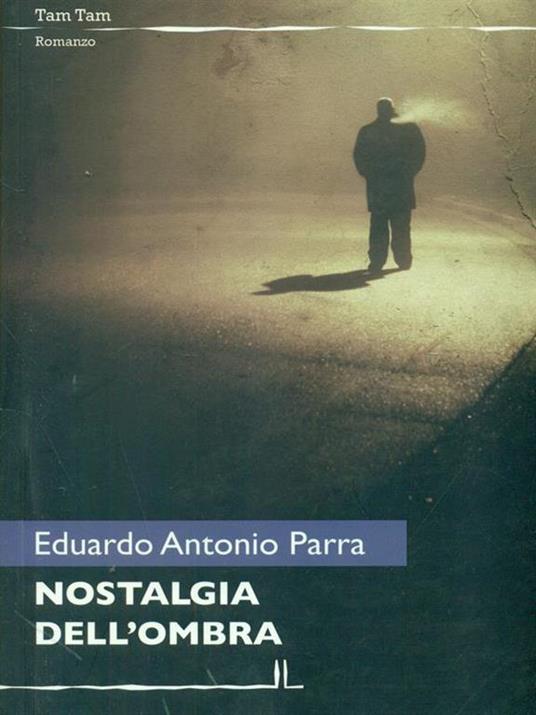 Nostalgia dell'ombra - Eduardo A. Parra - copertina