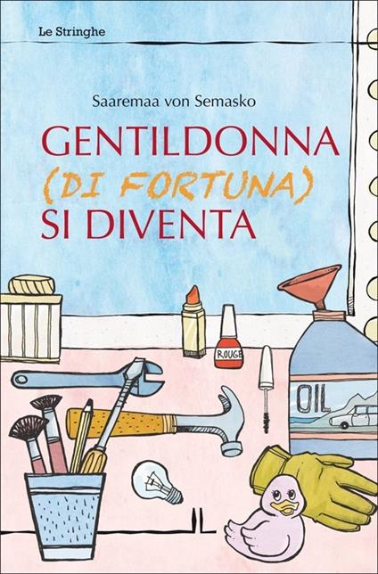 Gentildonna (di fortuna) si diventa - Saaremaa von Semasko - copertina