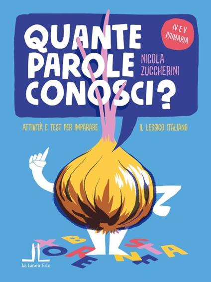 Quante parole conosci? Attività e test per imparare il lessico italiano. Per la 4ª e 5ª classe elementare - Nicola Zuccherini - copertina