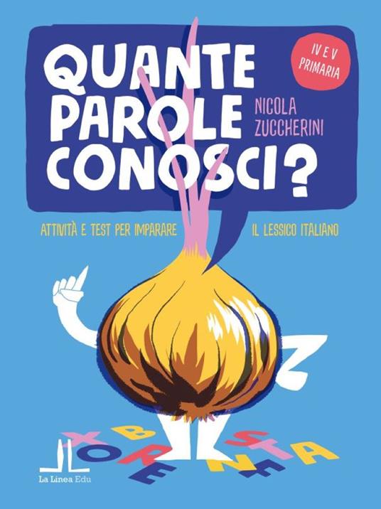 Quante parole conosci? Attività e test per imparare il lessico italiano. Per la 4ª e 5ª classe elementare - Nicola Zuccherini - copertina