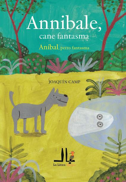 Annibale, cane fantasma-Anibal, perro fantasma. Ediz. a colori - Joaquin Camp - copertina