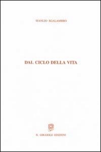 Dal ciclo della vita - Manlio Sgalambro - copertina