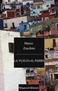 La vuelta al perro - Marco Zucchini - copertina