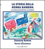 La storia della nonna bambina. La Shoah raccontata ai bambini