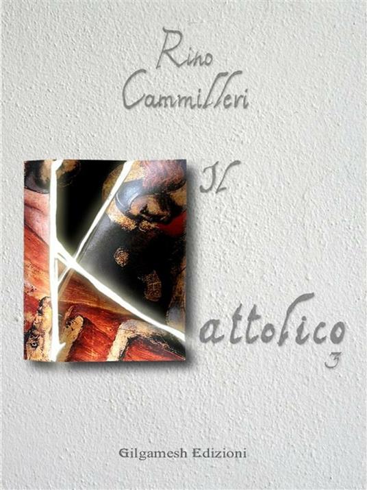 Il Kattolico. Vol. 3 - Rino Cammilleri - ebook