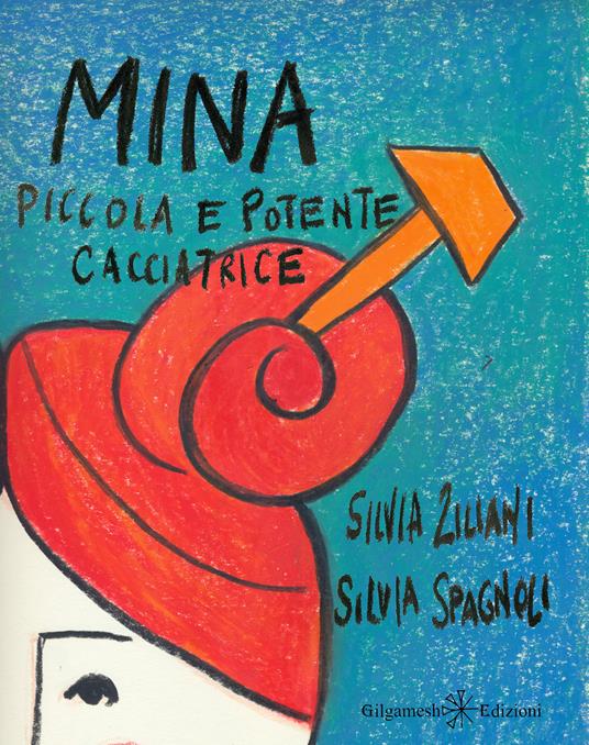 Mina, piccola e potente cacciatrice - Silvia Spagnoli,Silvia Ziliani - ebook