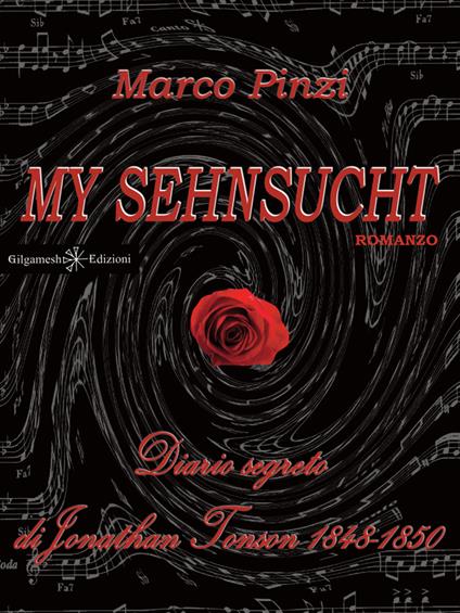 My sehnsucht. Diario segreto di Jonathan Tonson 1848-1850 - Marco Pinzi - ebook