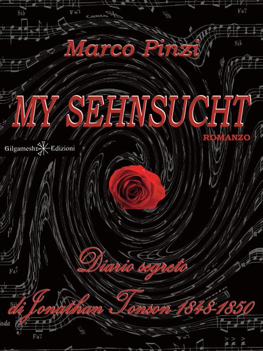 My sehnsucht. Diario segreto di Jonathan Tonson 1848-1850 - Marco Pinzi - ebook