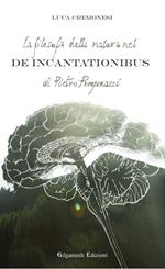 La filosofia della natura nel «De incantationibus» di Pietro Pomponazzi