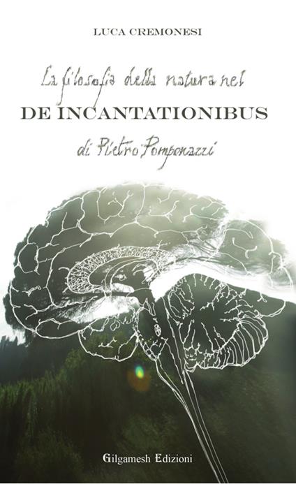La filosofia della natura nel «De incantationibus» di Pietro Pomponazzi - Luca Cremonesi - ebook
