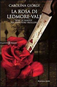 La rosa di Ledmore Vale. Rovi di sangue per l'ispettore Trollope - Carolina Giorgi - copertina