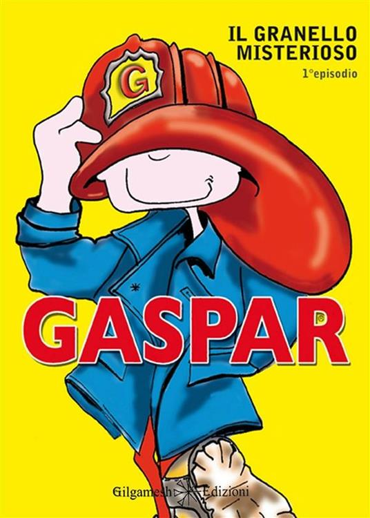 Il granello misterioso. Gaspar. Vol. 1 - Lorella Salvagni - ebook