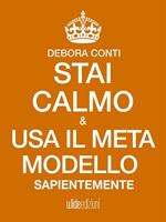 Stai calmo e usa il meta modello sapientemente