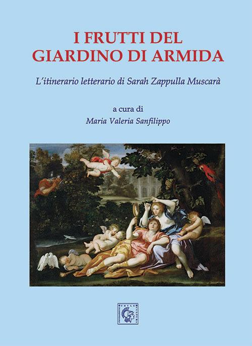 I frutti del giardino di Armida. L'itinerario letterario di Sarah Zappulla Muscarà - copertina