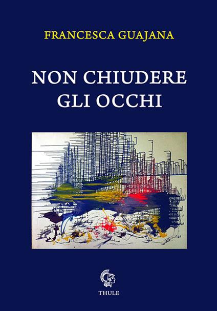 Non chiudere gli occhi - Francesca Guajana - copertina