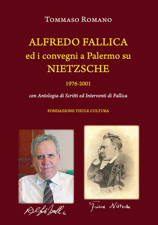 Tommaso Romano, "Alfredo Fallica ed i convegni a Palermo su Nietzsche 1976 – 2001" (Ed. Thule) - di Giovanni Teresi