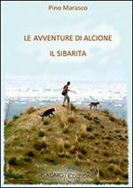 Le avventure di Alcione il sibarita. Con CD-ROM