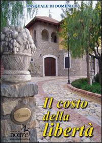Il costo della libertà - Pasquale Di Domenico - copertina