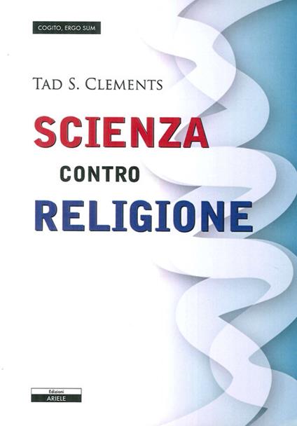 Scienza contro religione - Tad S. Clements - copertina