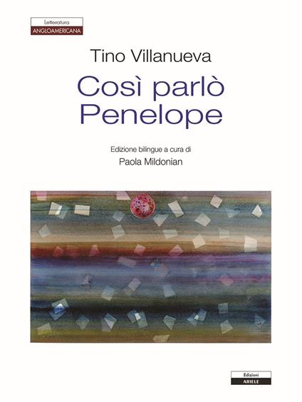 Così parlò Penelope. Testo inglese a fronte - Tino Villanueva - copertina