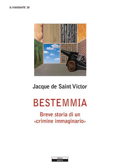 Bestemmia. Breve storia di un «crimine immaginario» - Jacques de Saint-Victor - copertina