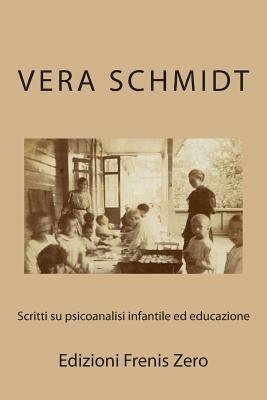 Scritti su psicoanalisi infantile ed educazione - Vera Schmidt - copertina