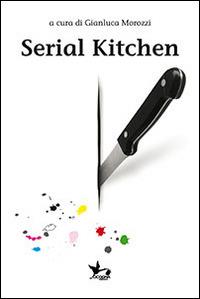 Serial kitchen - copertina