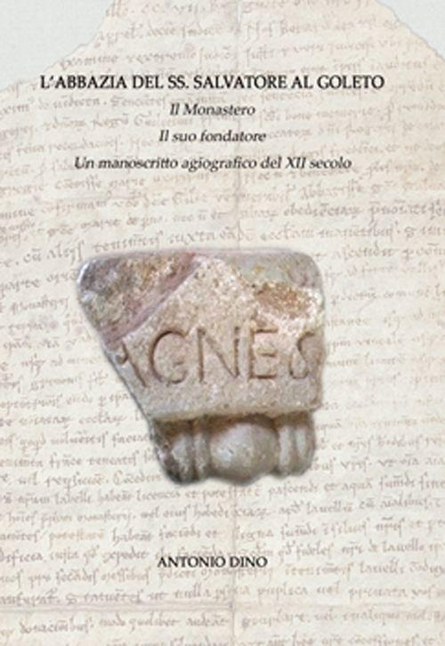 L'Abbazia del SS. Salvatore al Goleto. Vol. 1 - Antonio Dino - copertina