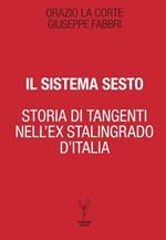 Il sistema Sesto. Storia di tangenti nell'ex Stalingrado d'Italia