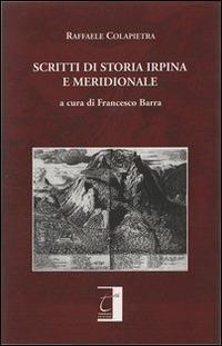 Scritti di storia irpina e meridionale - Raffaele Colapietra - copertina